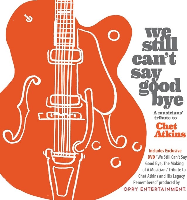 We still can't say goodbye: A musicians' tribute to Chet Atkins - 2