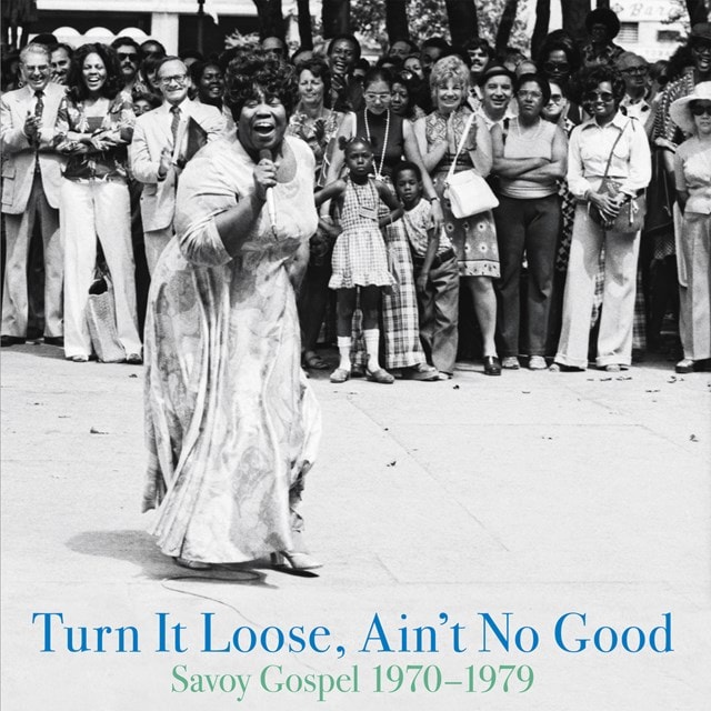 Turn It Loose, Ain't No Good: Savoy Gospel 1970-1979 - 1