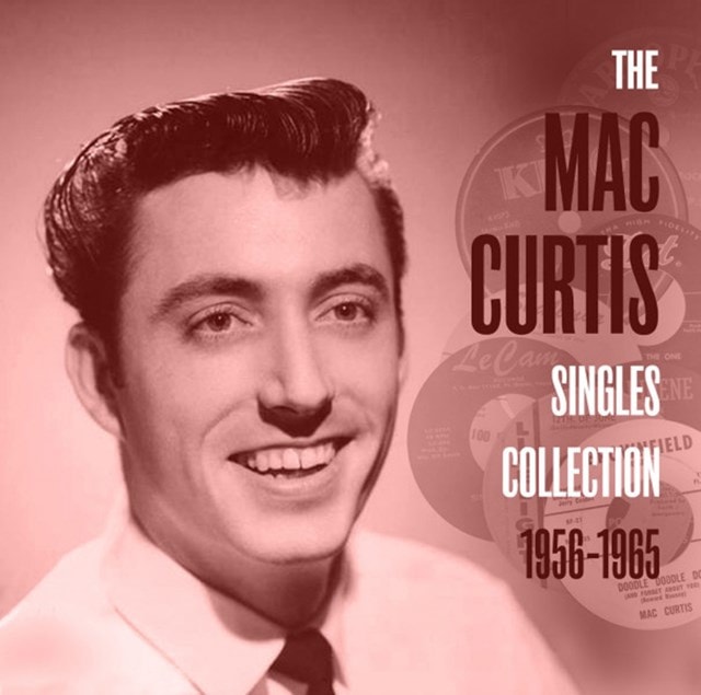 The Mac Curtis Singles Collection: 1956-1965 - 1