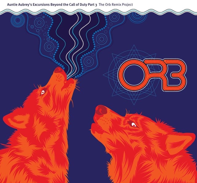 Auntie Aubrey's Excursions Beyond the Call of Duty Part 3: The Orb Remix Project - Blue 4LP - 2