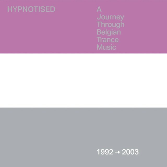 Hypnotised: A Journey Through Belgian Trance Music (1992 - 2003) - 1