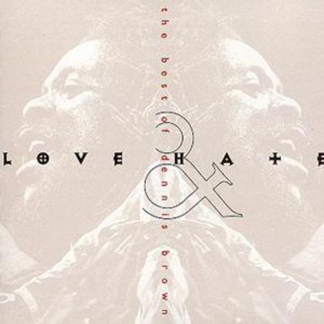 Love and Hate: The Best of Dennis Brown - 1