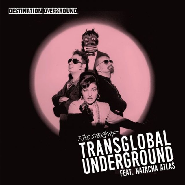 Destination Underground: The Story of Transglobal Underground - 1