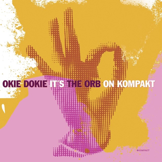 Okie Dokie, It's the Orb On Kompakt - 1