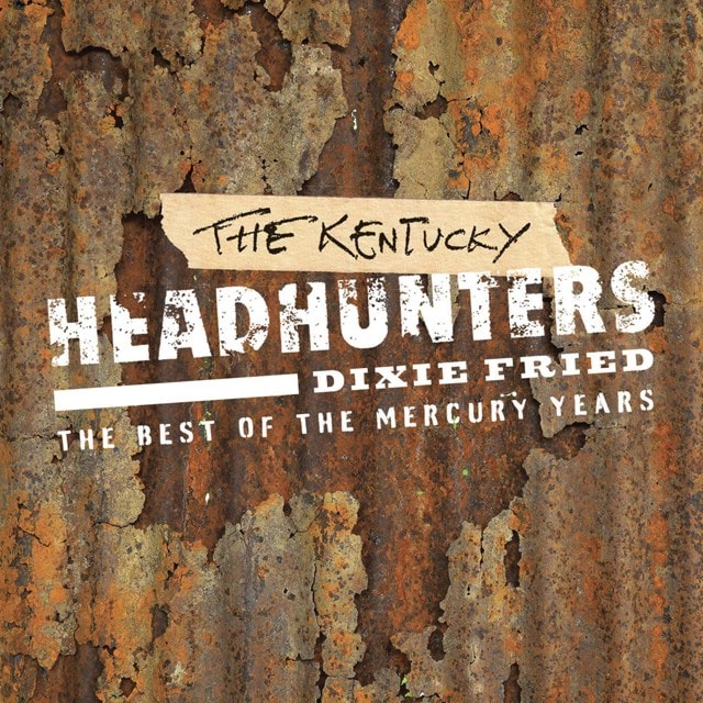 Dixie Fried: The Best of Kentucky Headhunters - 1