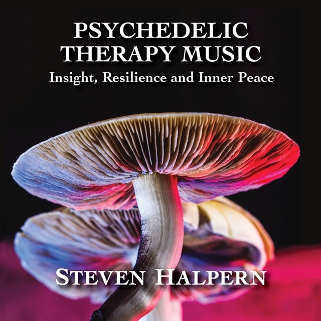 Psychedelic Therapy Music: Insight, Resilience and Inner Peace - 1