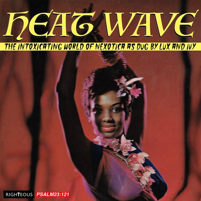 Heat Wave: The Intoxicating World of Nexotica - As Dug By Lux and Ivy - 1
