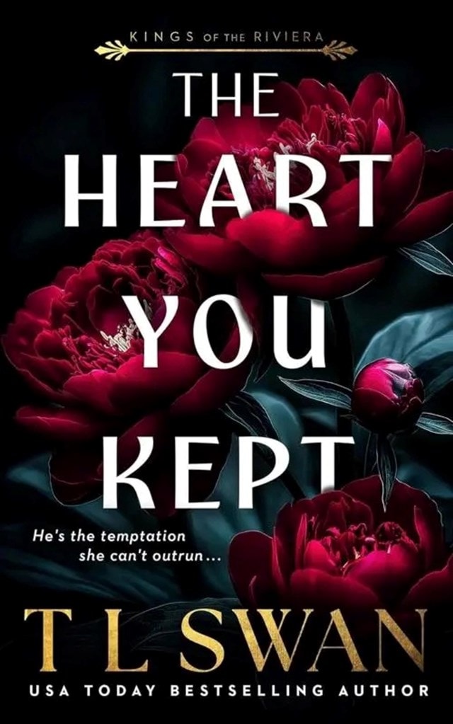The Heart You Kept Kings Of The Riviera Book 1 Sprayed Edge Paperback By T L Swan - 2