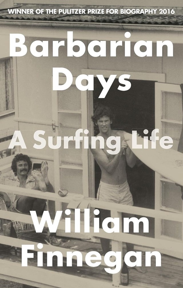 Barbarian Days: A Surfing Life - 1