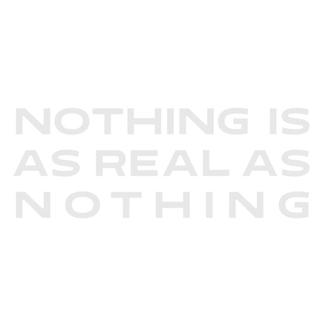 Nothing Is As Real As Nothing - 1