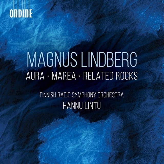 Magnus Lindberg: Aura/Marea/Related Rocks - 1