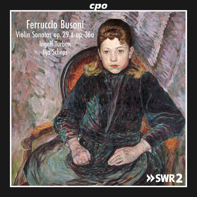 Ferruccio Busoni: Violin Sonatas, Op. 29 & Op. 36a - 1
