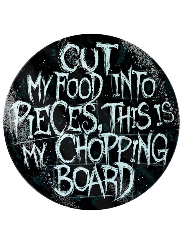 Cut My Food Into Pieces, This Is My Chopping Board: Glass Chopping Board - 2