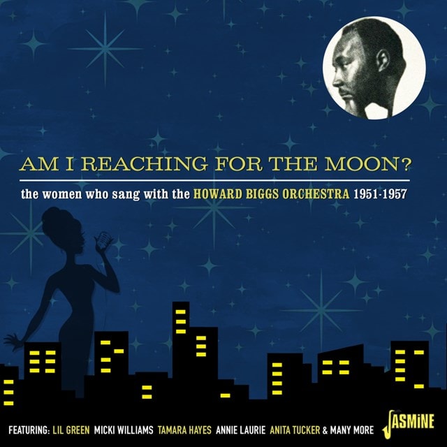 Am I Reaching for the Moon?: The Women Who Sang With the Howard Biggs Orchestra 1951-1957 - 1