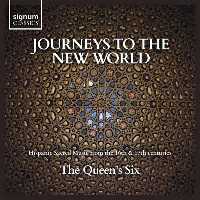 The Queen's Six: Journeys to the New World: Hispanic Sacred Music from the 16th & 17th Centuries - 1