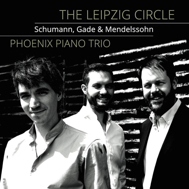 The Leipzig Circle: Schumann, Gade & Mendelssohn - 1