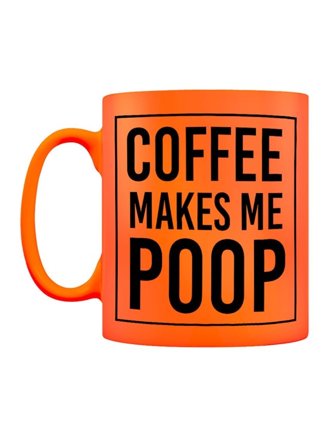 Coffee Makes Me Poop Neon Orange Mug - 2