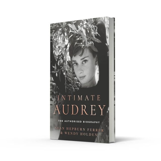 Intimate Audrey: The Authorised Biography Hardaback By Sean Hepburn Ferrer & Wendy Holden - 3