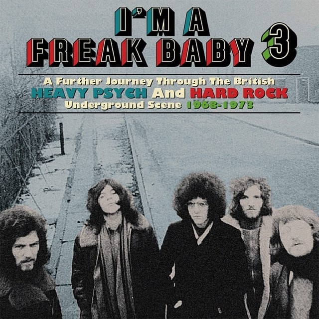 I'm a Freak Baby: A Further Journey Through the British Heavy Psych and Hard Rock.. - Volume 3 - 1