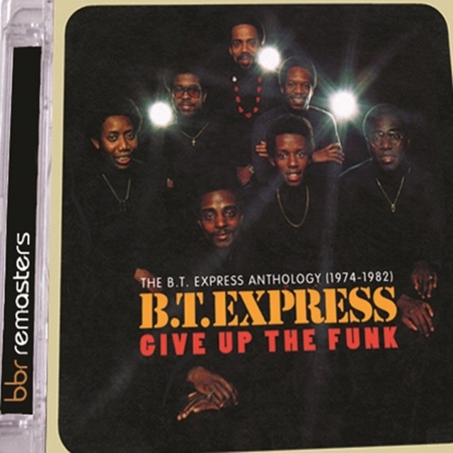 Give Up the Funk: The B.T. Express Anthology 1974-1982 - 1