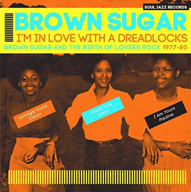 I'm in Love With a Dreadlocks: Brown Sugar and the Birth of Lovers Rock 1977-80 - 1