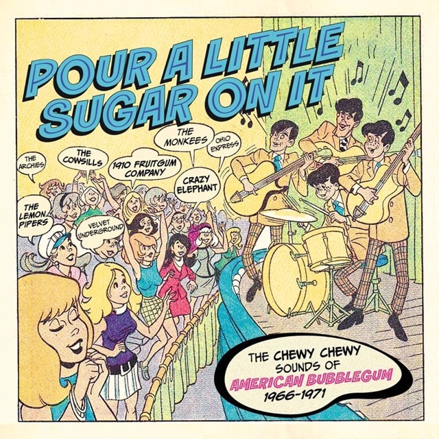 Pour a Little Sugar On It: The Chewy Chewy Sounds of American Bubblegum 1966-1971 - 1