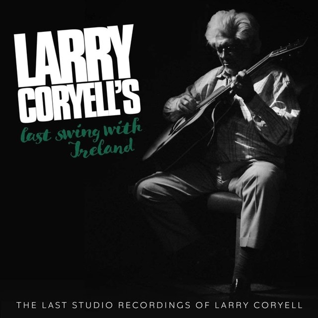 Last Swing With Ireland: The Last Studio Recordings of Larry Coryell - 1
