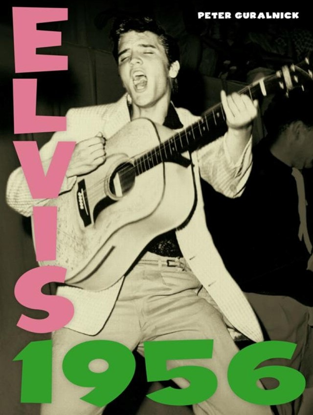 Elvis 1956 By Peter Guralnick - 1