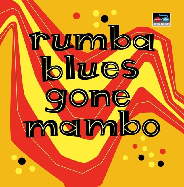 Rumba Blues Gone Mambo: How Latin Music Changed Rhythm and Blues - 1