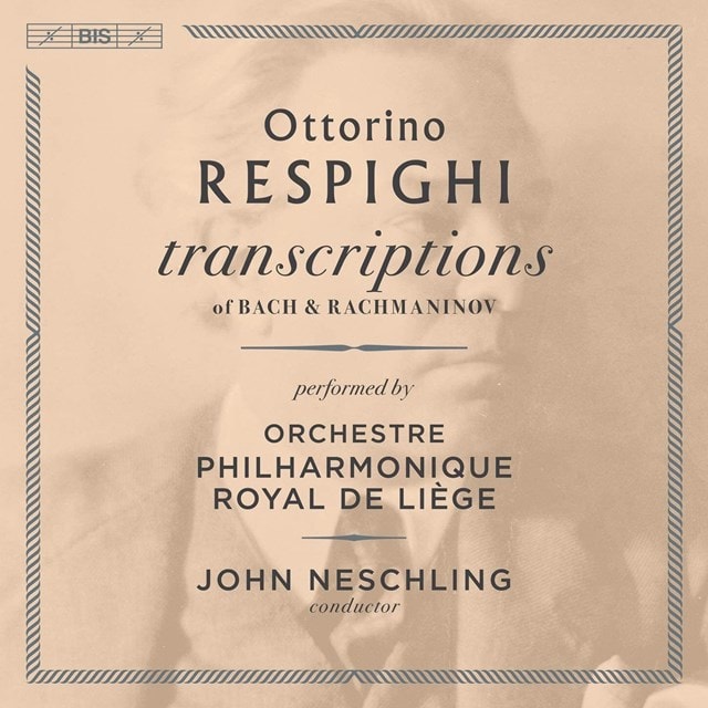 Ottorino Respighi: Transcriptions of Bach & Rachmaninov - 1