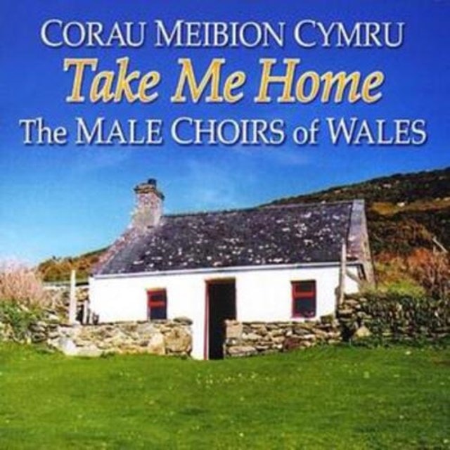 Take Me Home (Corau Meibion Cymru) - 1