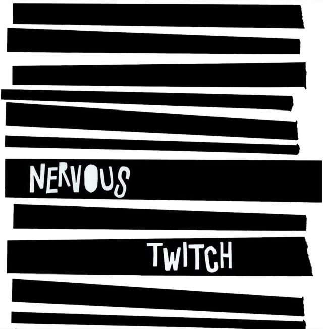 Nervous Twitch - 1