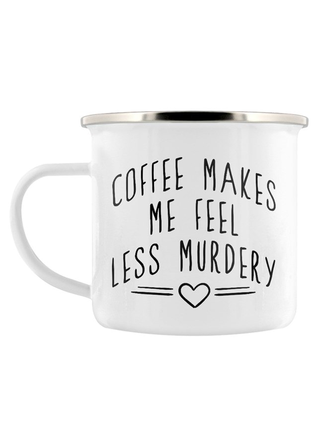 Coffee Makes Me Feel Less Murdery Enamel Mug - 1