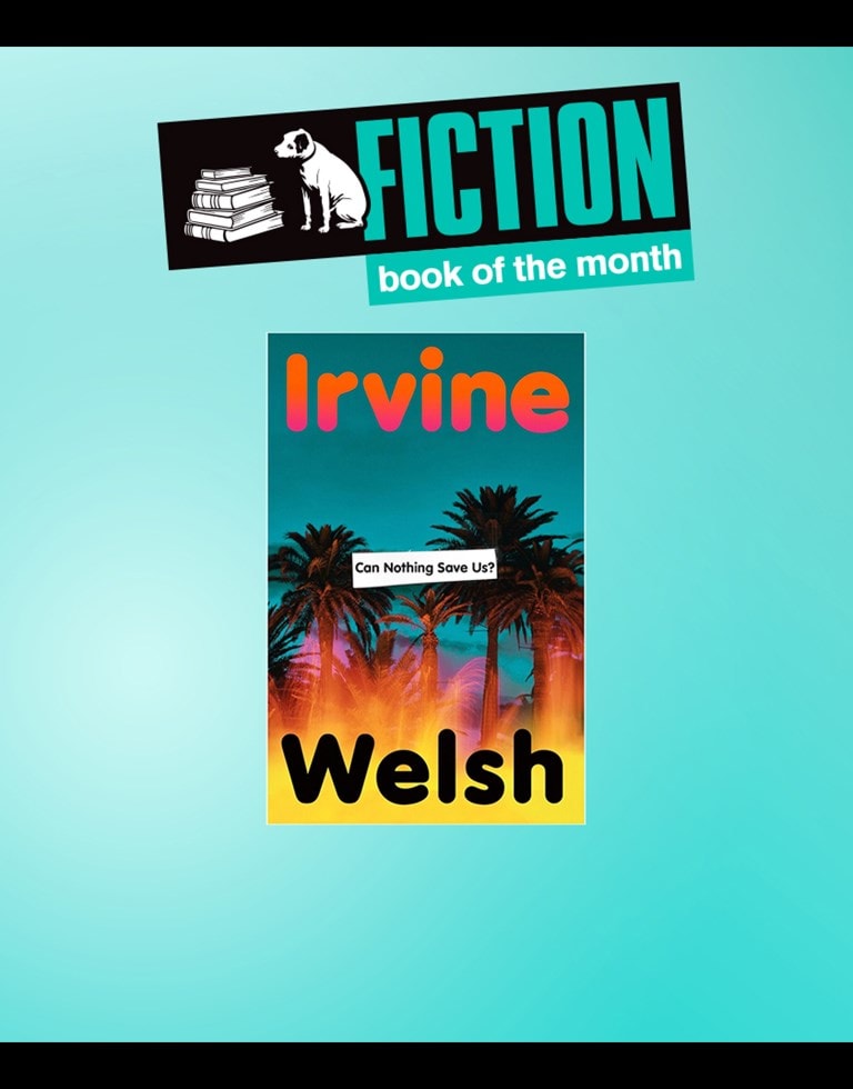 hmv Fiction book of the month, Can Nothing Save Us? Hardback By Irvine Welsh